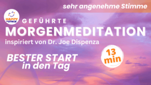 Morgenmeditation nach Dr. Joe Dispenza deutsch